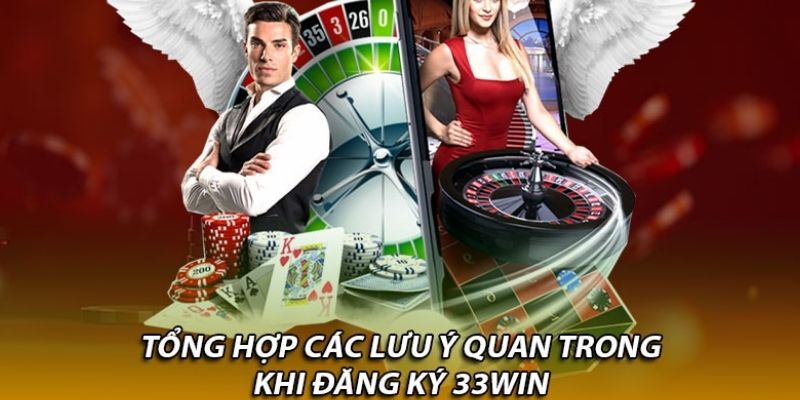 Những sai lầm cần tránh khi đăng ký trải nghiệm 33Win