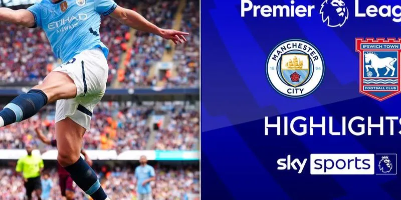 Đội hình xuất phát của Ipswich Town vs Manchester City