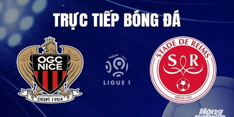 Dự đoán kết quả trận đấu Reims vs Nice